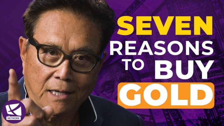 7 Reasons to Buy Gold Now! – Robert Kiyosaki