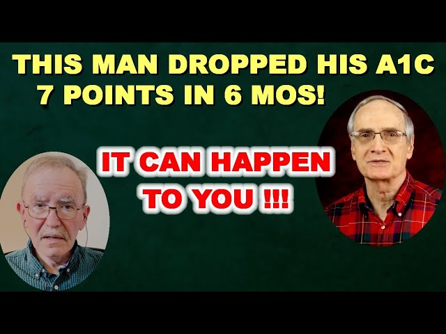 This Man Dropped His A1c 7 Points in 6 Months!