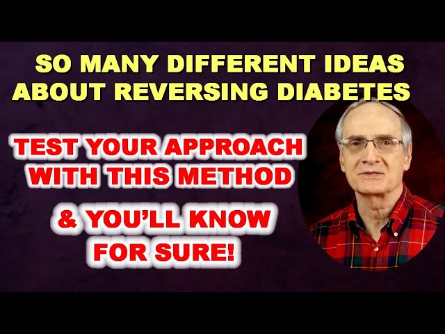 So Many Different Ideas About Reversing Diabetes. Test your method this way, and you’ll know!