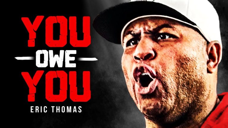 YOU OWE YOU – Best Motivational Speech Video (Eric Thomas Motivation)
