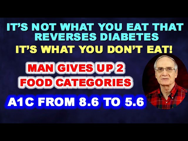 Reverse Diabetes: Not What You Eat, but What You Don’t Eat!