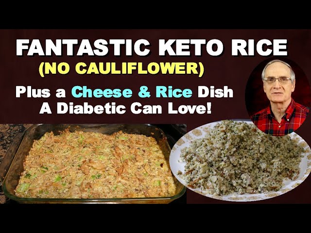 Fantastic Keto “Wild Rice” recipe, Plus Broccoli, Cheese, & Rice Dish for Diabetics
