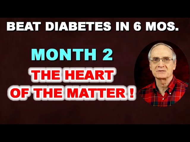 Beat Diabetes in 6 Months – Month 2: The Heart of the Matter