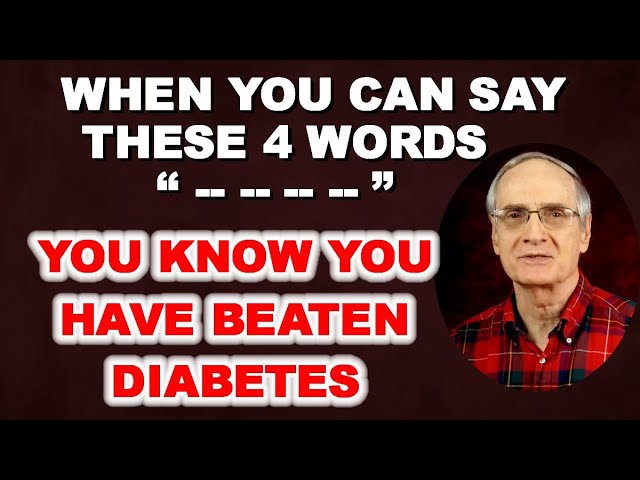 When You Can Say These 4 Words – You Beat Diabetes