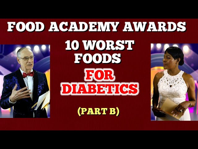 Food Academy Awards – 10 Worst Foods for Diabetics (Part B)