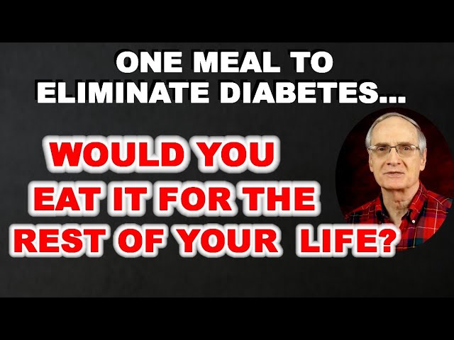 One Meal to Eliminate Diabetes, Would You Eat it for the Rest of Your Life?