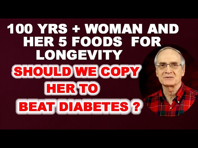 100 Years + Woman and Her 5 Favorite Foods: Should We Copy Her to Beat Diabetes?