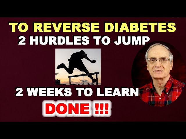 To Reverse Diabetes: 2 Hurdles to Jump, 2 Weeks to Learn