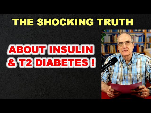 The Truth About Insulin & T2 Diabetes!