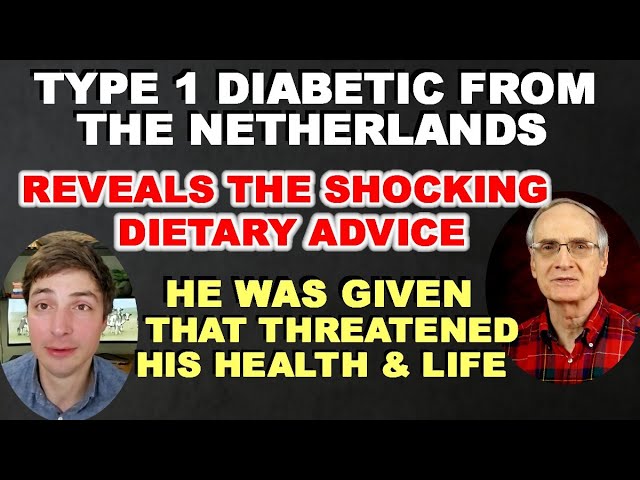 Type 1 Diabetic from the Netherlands Reveals the Shocking Dietary Advice He was Given