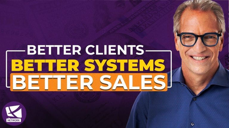 How to Attract Better Clients, Create Better Systems and Achieve Better Sales – Tom Wheelwright