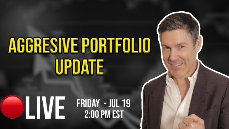 Aggresive Portfolio Update 7/19/2024