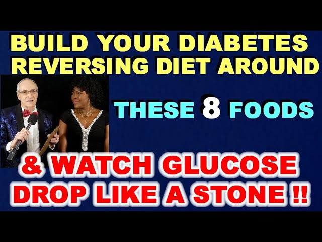 Build Your Diabetes-Reversing Diet Around These 8 Foods, and WATCH GLUCOSE LEVELS DROP!