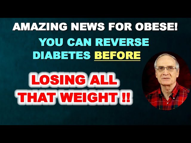 Amazing News for the Obese – Reverse Diabetes Before Losing All Your Weight!