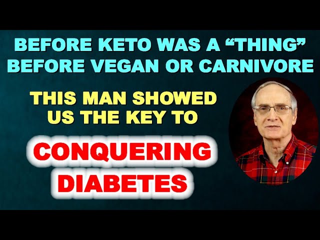 Before Keto, Vegan, or Carnivore – This Man Showed Us the Key to Conquering Diabetes