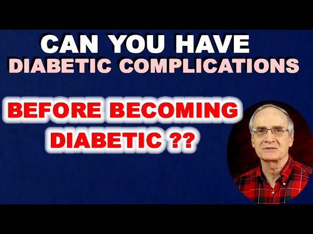 Can You Have “Diabetic Complications” Before Becoming Diabetic?