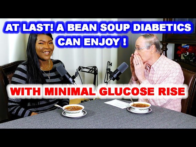 At Last! A Bean Soup Diabetics Can Enjoy with Minimal Glucose Rise!