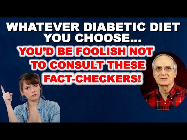 Whatever Your Diabetic Diet – It is Foolish not to Consult These Fact-Checkers!