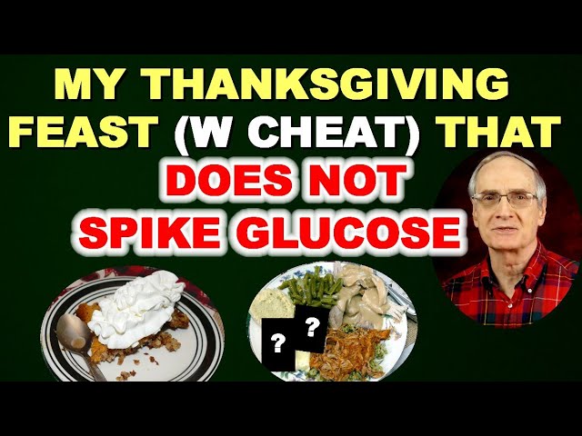 Thanksgiving Feast (with Cheat Food) that still keeps me from GLUCOSE SPIKES!