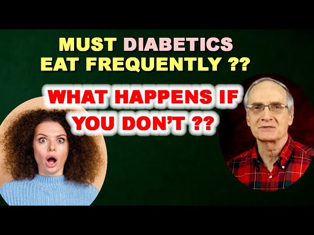 Must Diabetics Eat Frequently? WHAT IF YOU DON’T?