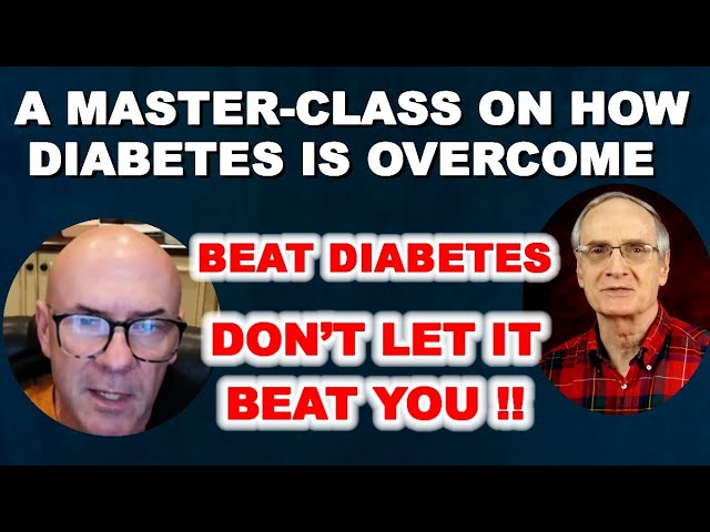 A Master-Class on How Diabetes is Overcome – whether T1, T2, LADA, or Pre-Diabetes