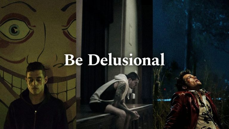 Be Delusional.