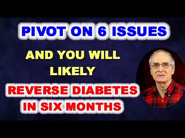 Pivot on 6 Issues – and REVERSE DIABETES