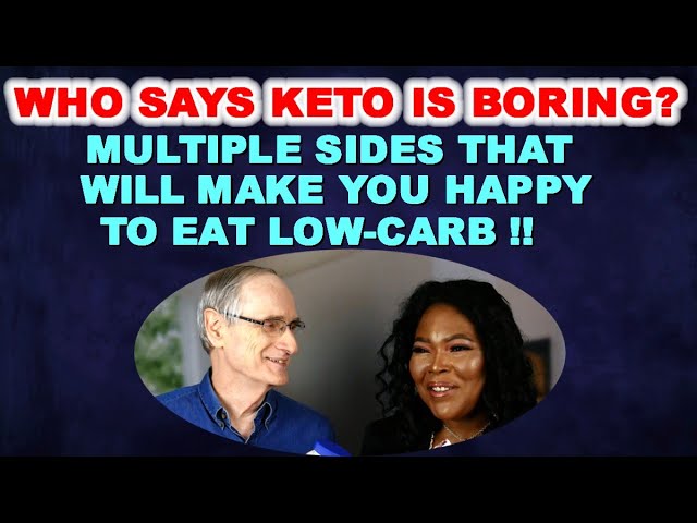 Who Says Keto is BORING? Multiple Sides will Make You Happy to Eat LOW-CARB!
