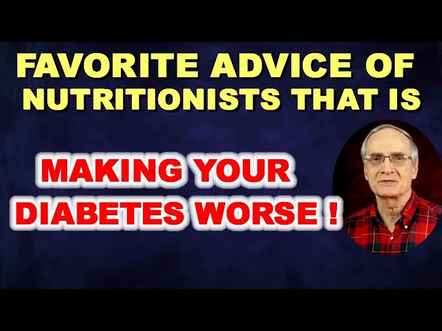 Favorite Advice of Nutritionists – Makes Diabetes Worse!