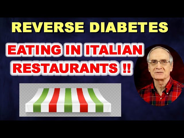 Reverse Diabetes Eating in ITALIAN RESTAURANTS!!