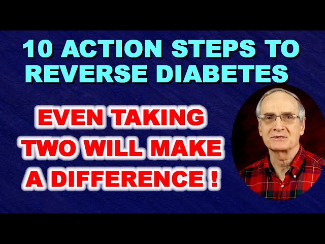 10 Action Steps That Powerfully Defeat Diabetes – Even Just Two will MAKE A BIG DIFFERENCE!