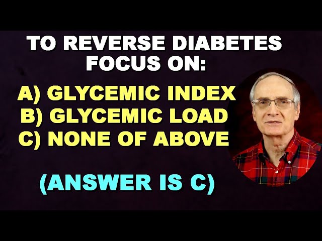 To Reverse Diabetes, Focus on Glycemic Index, Glycemic Load, or None of the Above?