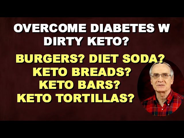 Can U Overcome Diabetes w Dirty Keto? Ketos Bars, Breads, Diet Sodas…”