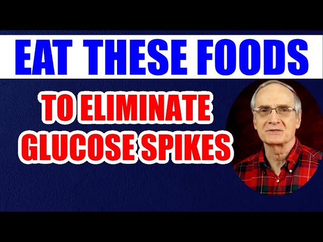 Eat These Foods to Eliminate Glucose Spikes!
