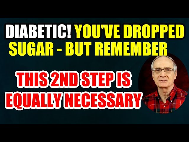 DIABETIC: You’ve Dropped Sugar – Here’s the 2nd Necessary Change!
