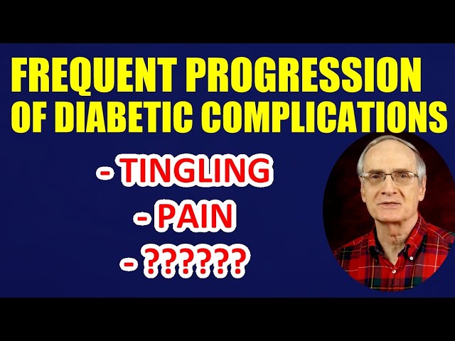 Progression of Diabetic Complications: Tingling – Pain – ?????