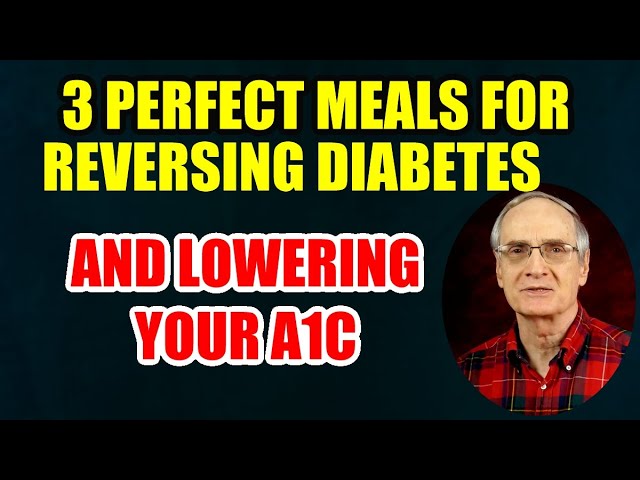 3 Perfect Meals for Reversing Diabetes and Lowering A1c