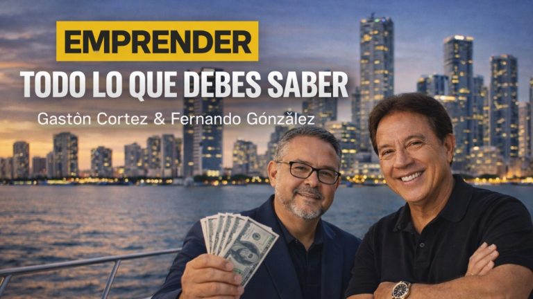 Emprender: Todo lo que Debes Saber – Gastón Cortez & Fernando González