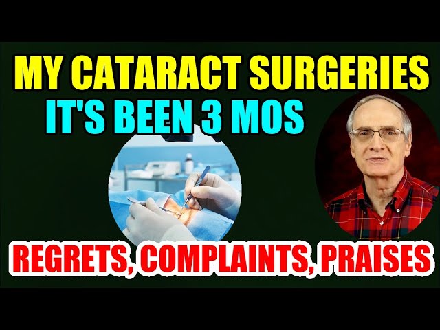 3 Mos Since My Cataract Surgery? Regrets, Criticisms, Praise?