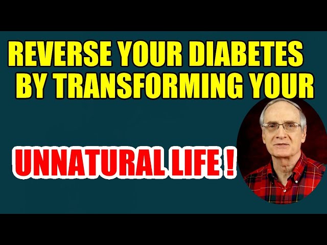 Reverse Diabetes by Undoing Your Unnatural Life