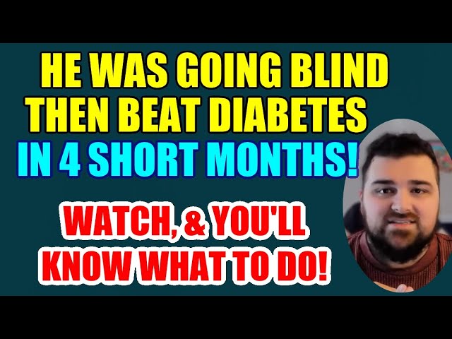 He Beat Diabetes in 4 Months – Watch, and You’ll Know What You Need to Do!
