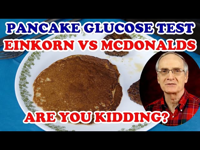 Glucose Test: Einkorn vs McDonald’s Pancakes. Are You Kidding?