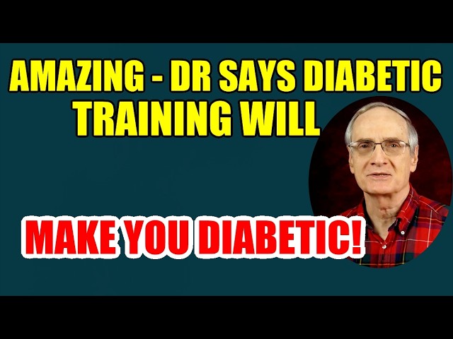 Amazing! Diabetic Training May Make You Diabetic!