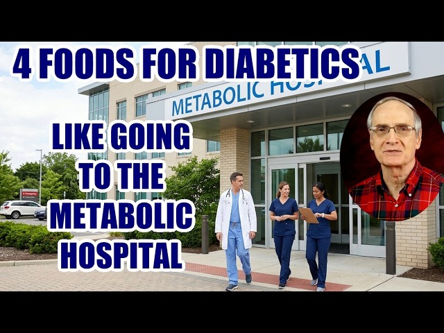 4 Foods for Diabetics – Like Going to the Metabolic Hospital