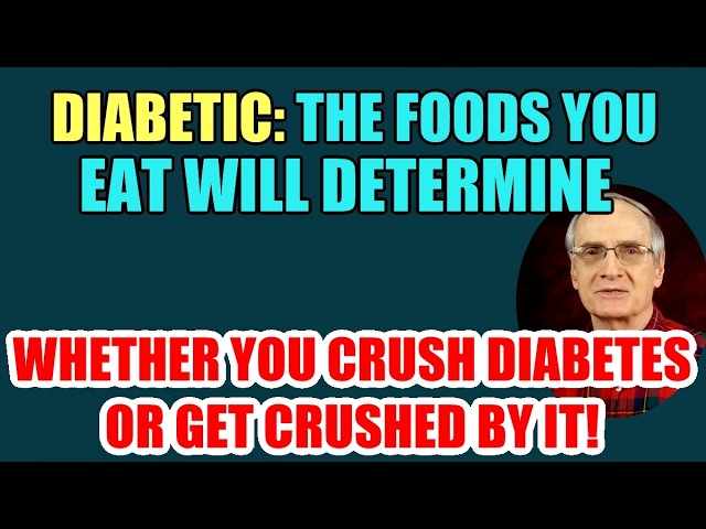 Diabetic – The Foods U Eat will DETERMINE whether you CRUSH DIABETES or GET CRUSHED!