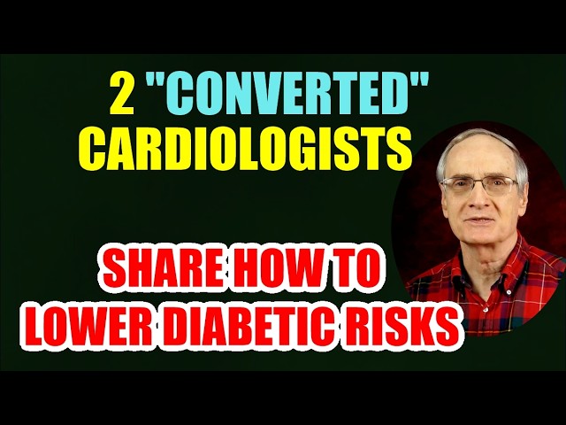 Two Converted Cardiologists Share How to Reduce Diabetic Risks