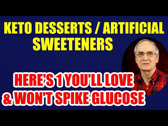 Keto Desserts / Artificial Sweeteners / Good for Diabetics? Plus a Great, Simple Recipe
