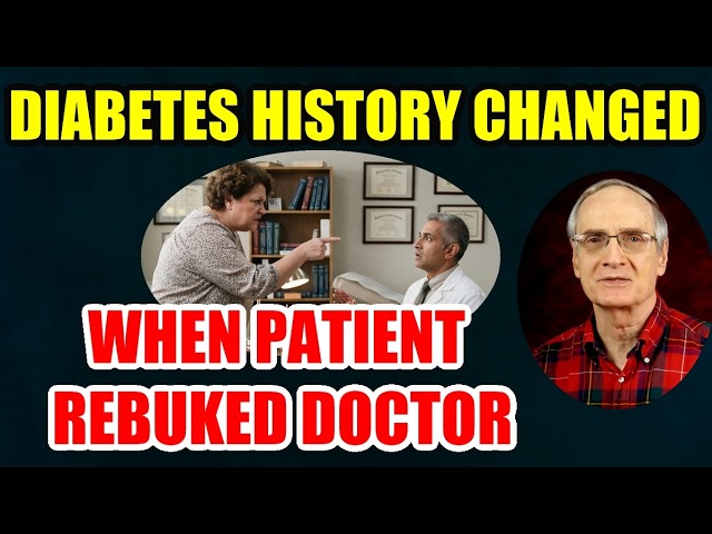 Diabetes History Changed when Patient Rebuked Her Doctor!